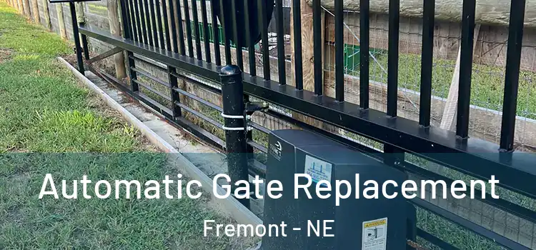  Automatic Gate Replacement Fremont - NE
