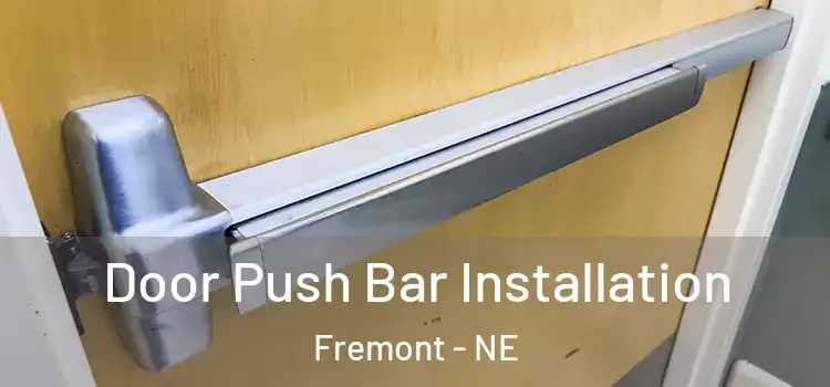 Door Push Bar Installation Fremont - NE