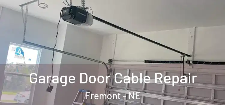  Garage Door Cable Repair Fremont - NE