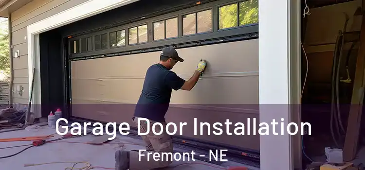  Garage Door Installation Fremont - NE