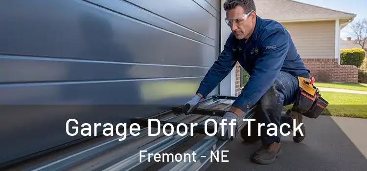  Garage Door Off Track Fremont - NE