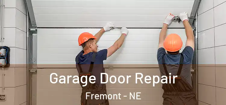  Garage Door Repair Fremont - NE