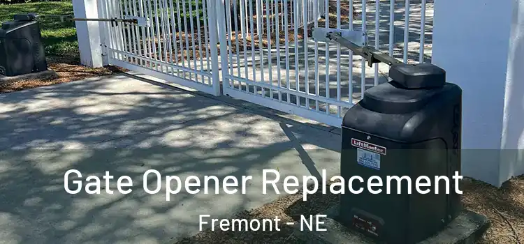 Gate Opener Replacement Fremont - NE