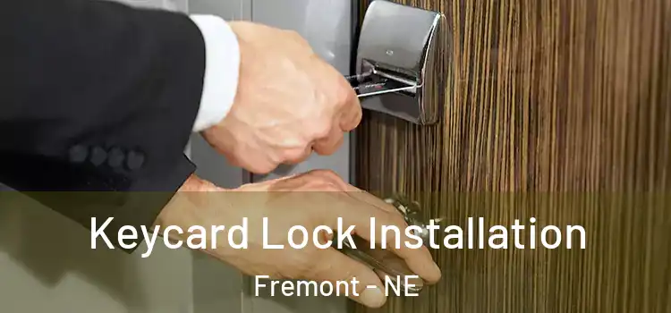 Keycard Lock Installation Fremont - NE
