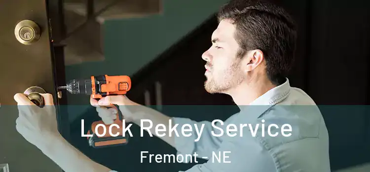  Lock Rekey Service Fremont - NE