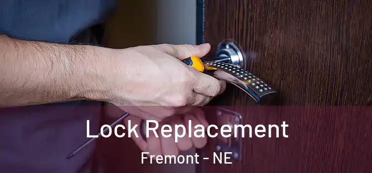  Lock Replacement Fremont - NE