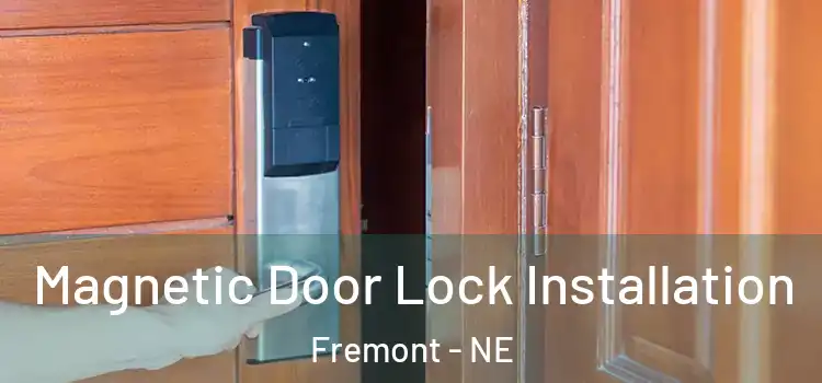  Magnetic Door Lock Installation Fremont - NE