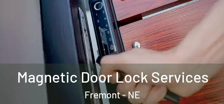  Magnetic Door Lock Services Fremont - NE