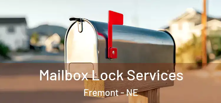  Mailbox Lock Services Fremont - NE