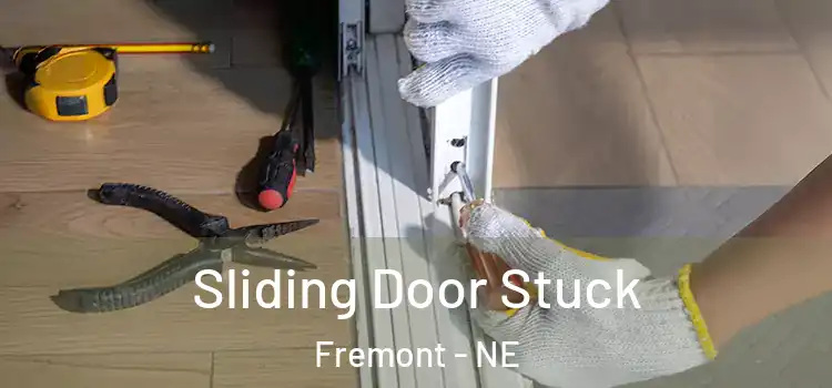  Sliding Door Stuck Fremont - NE